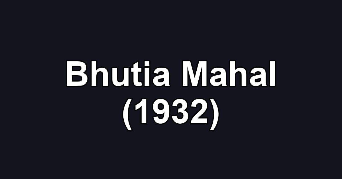 Bhutia Mahal (1932)