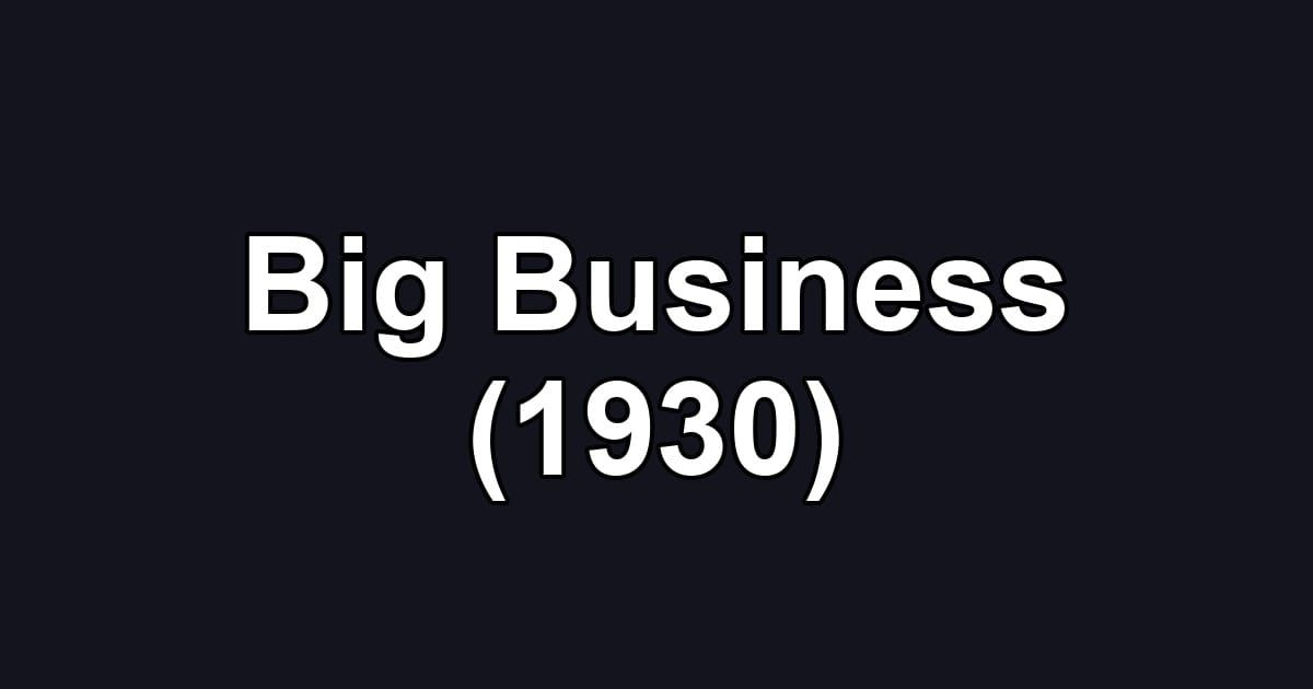 Big Business (1930)