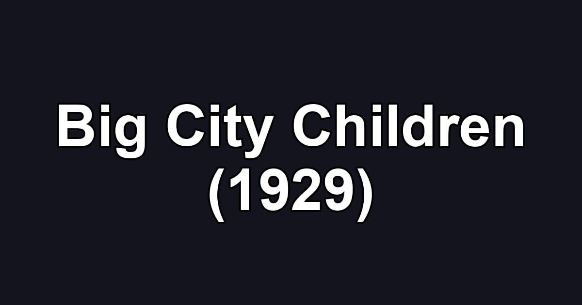 Big City Children (1929)