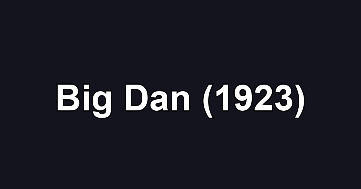 Big Dan (1923)