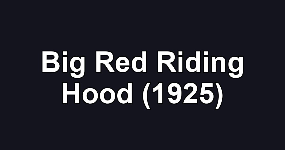 Big Red Riding Hood (1925)