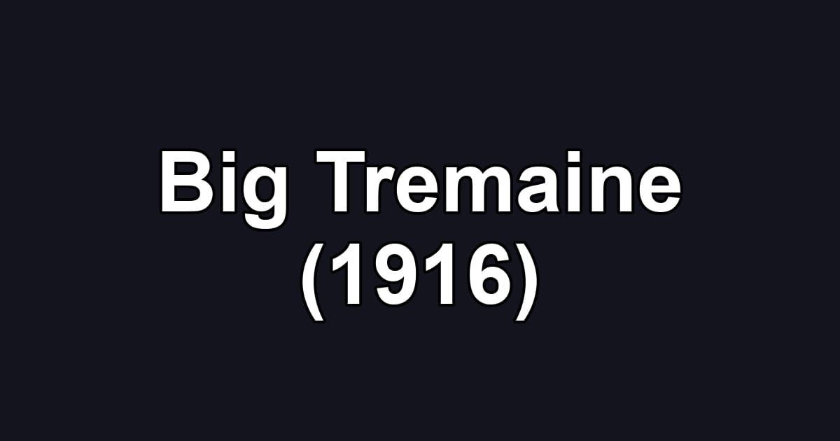 Big Tremaine (1916)