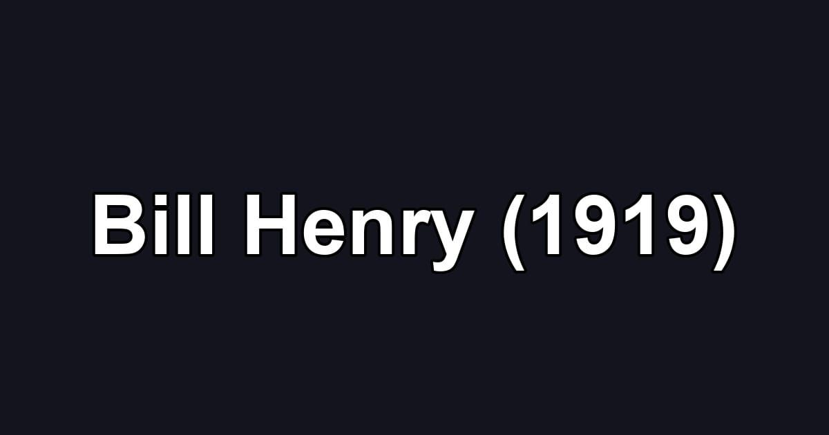 Bill Henry (1919)