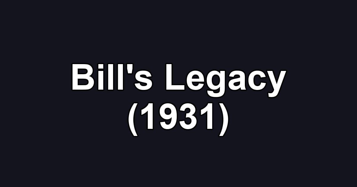 Bill's Legacy (1931)
