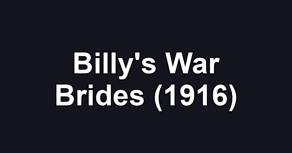 Billy's War Brides (1916)