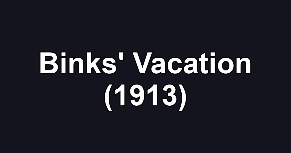 Binks' Vacation (1913)