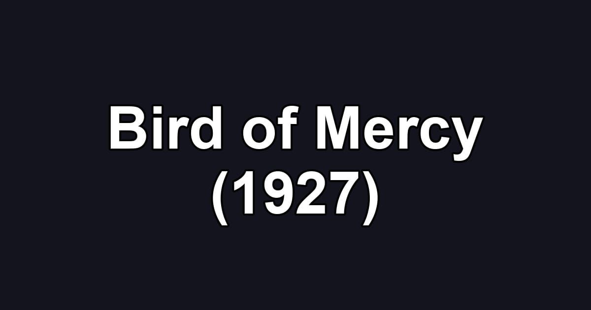 Bird of Mercy (1927)