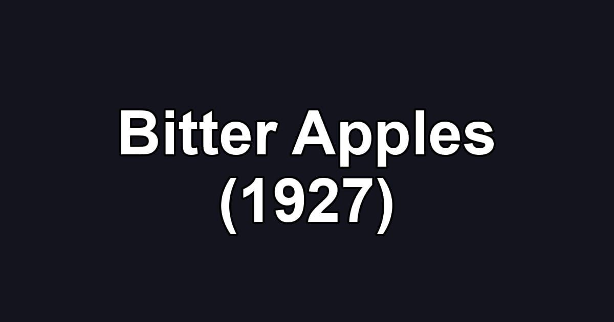 Bitter Apples (1927)