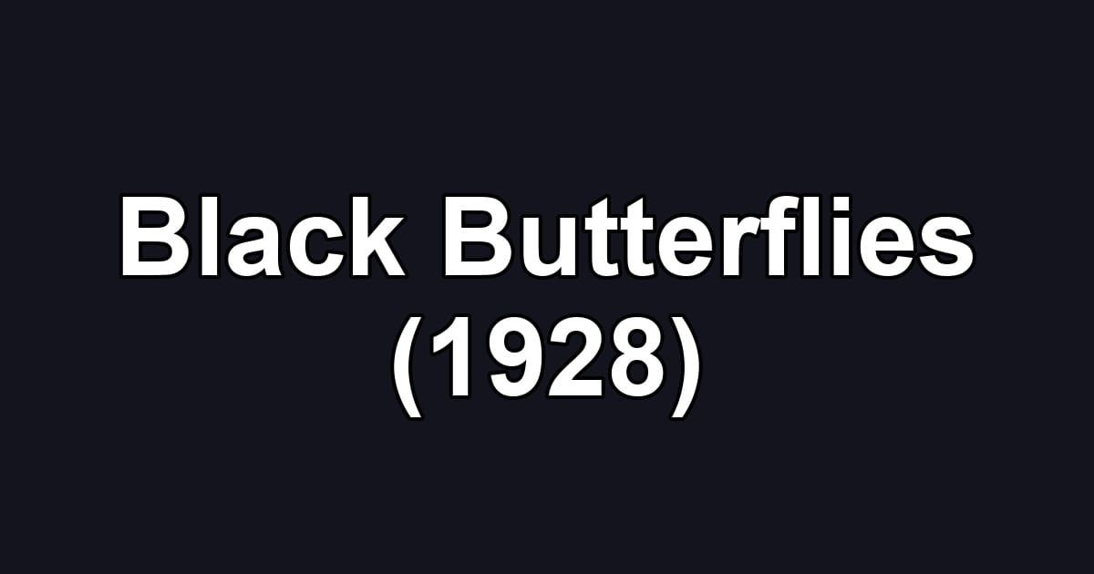 Black Butterflies (1928)