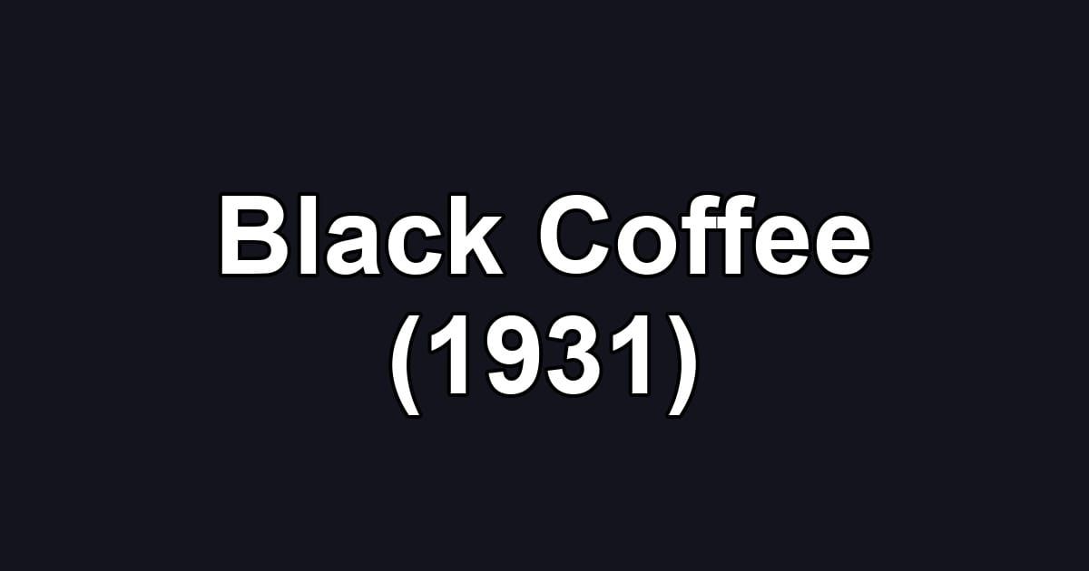Black Coffee (1931)