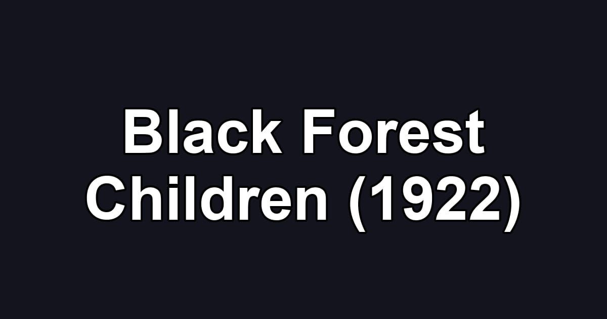 Black Forest Children (1922)