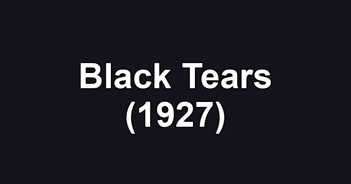 Black Tears (1927)
