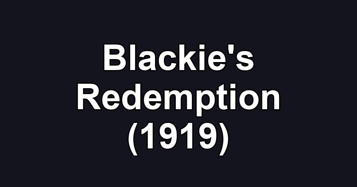 Blackie's Redemption (1919)