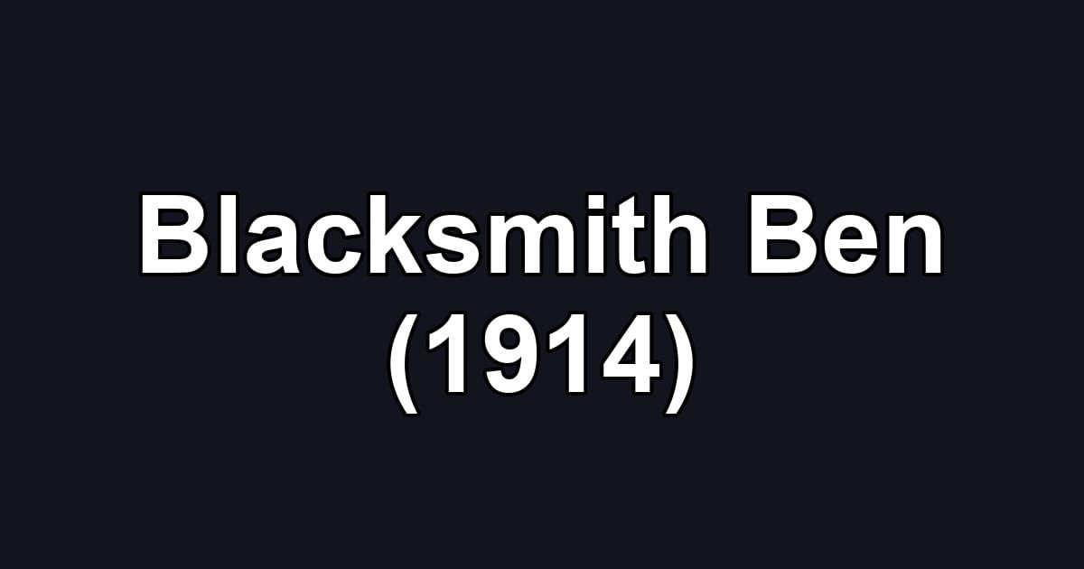 Blacksmith Ben (1914)