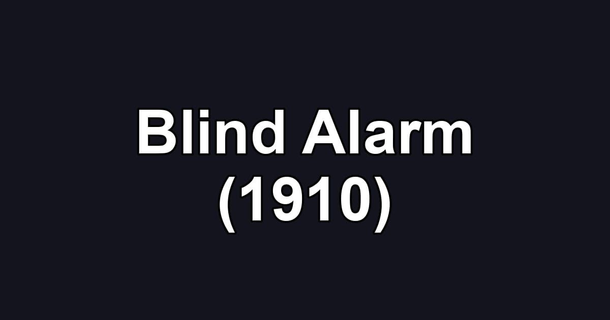Blind Alarm (1910)