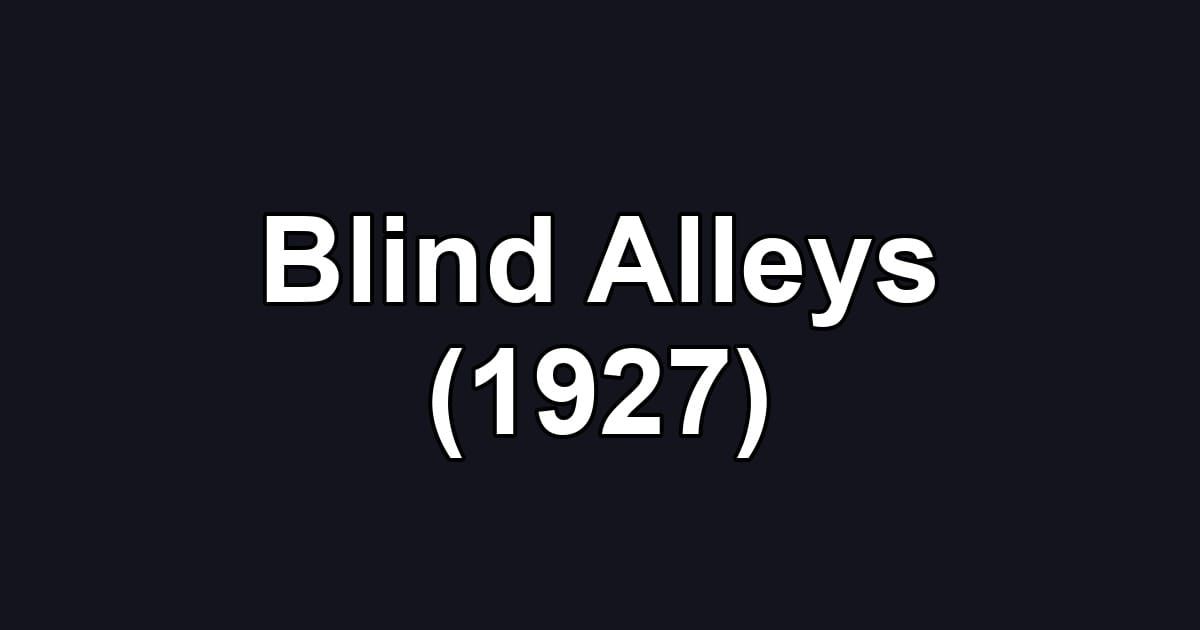 Blind Alleys (1927)
