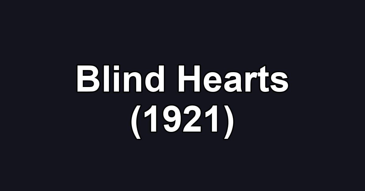 Blind Hearts (1921)