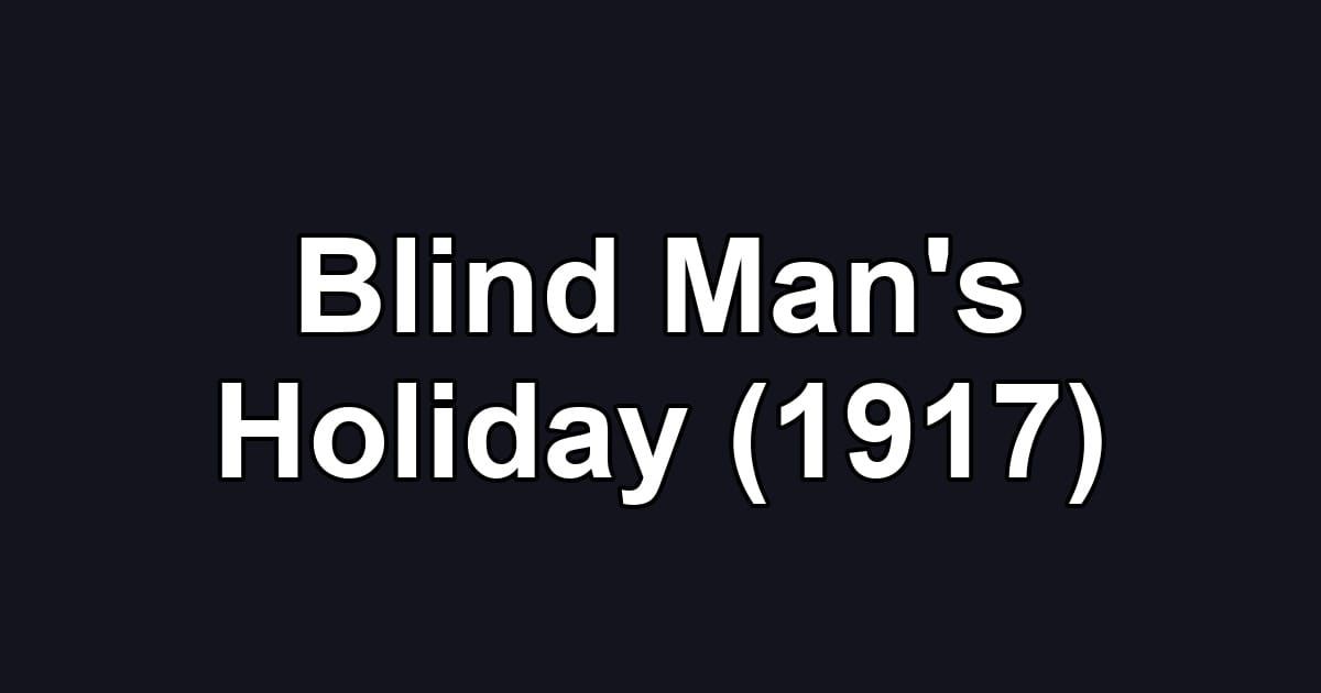 Blind Man's Holiday (1917)