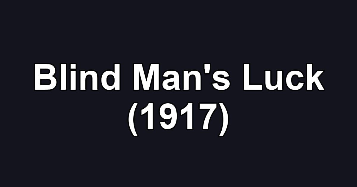 Blind Man's Luck (1917)