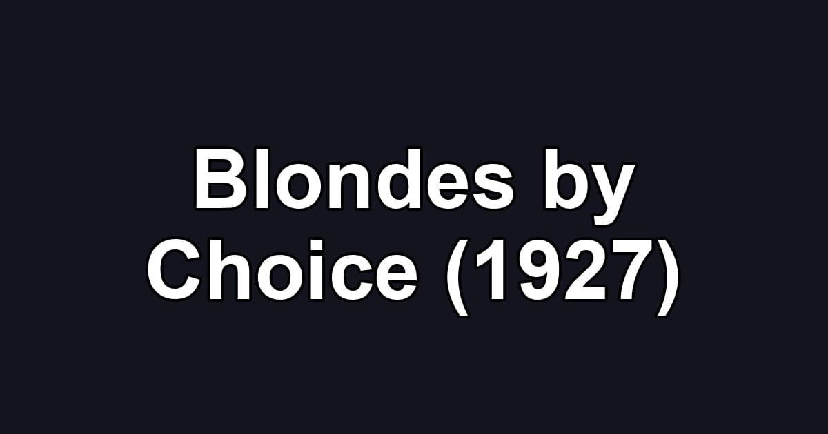 Blondes by Choice (1927)