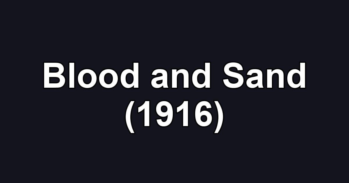 Blood and Sand (1916)