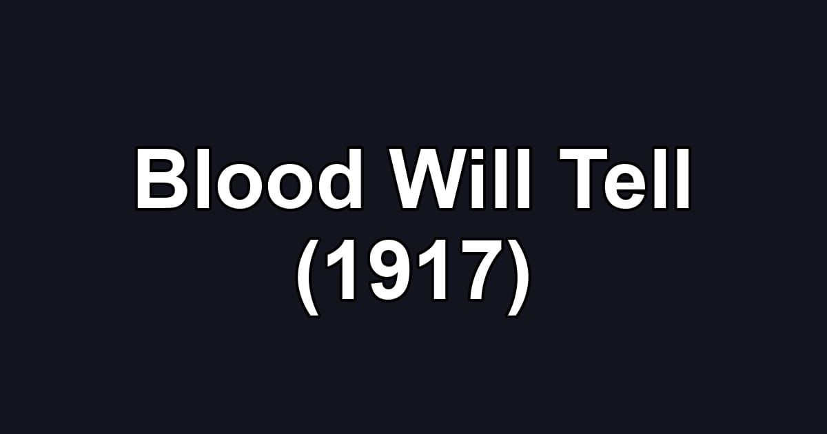 Blood Will Tell (1917)