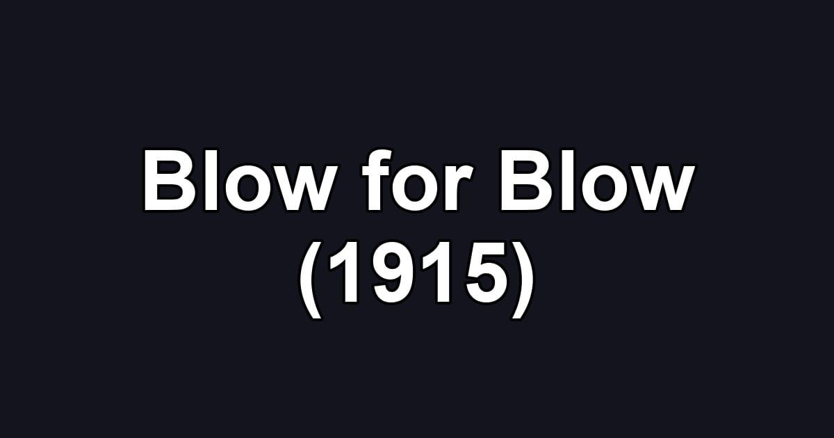 Blow for Blow (1915)