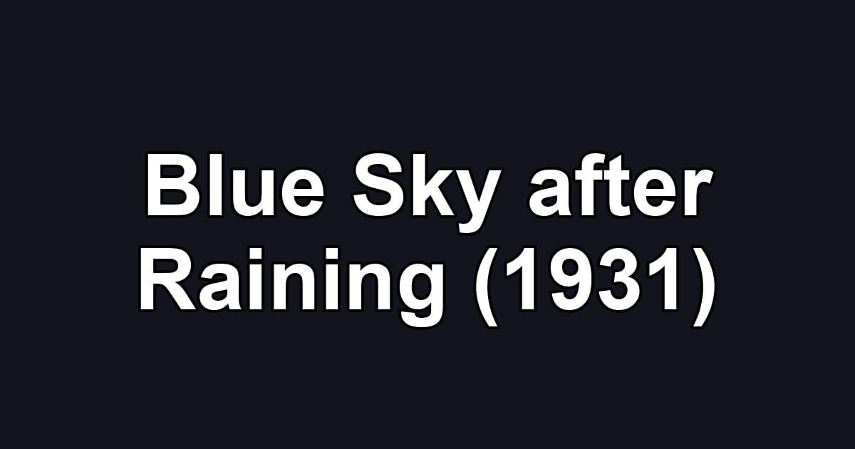 Blue Sky after Raining (1931)