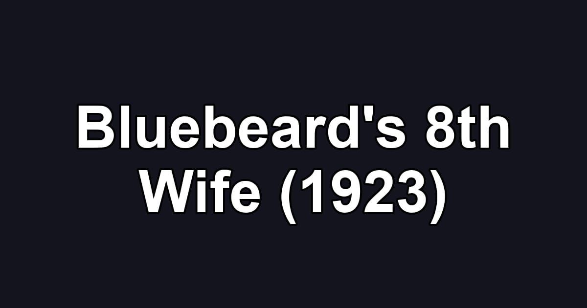 Bluebeard's 8th Wife (1923)