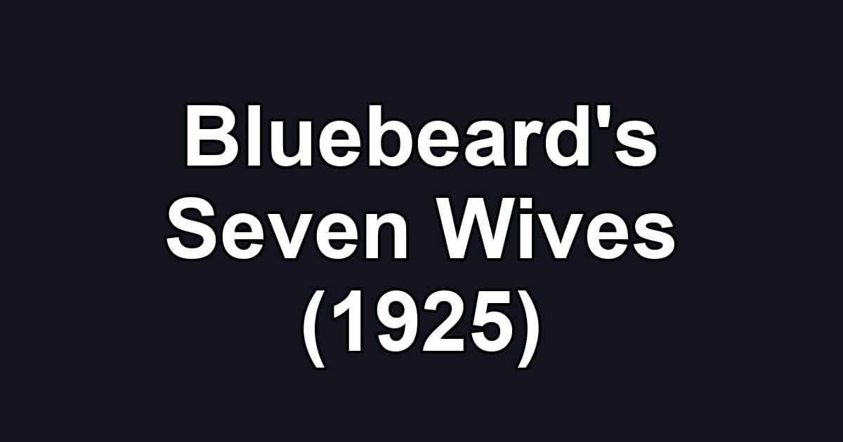 Bluebeard's Seven Wives (1925)
