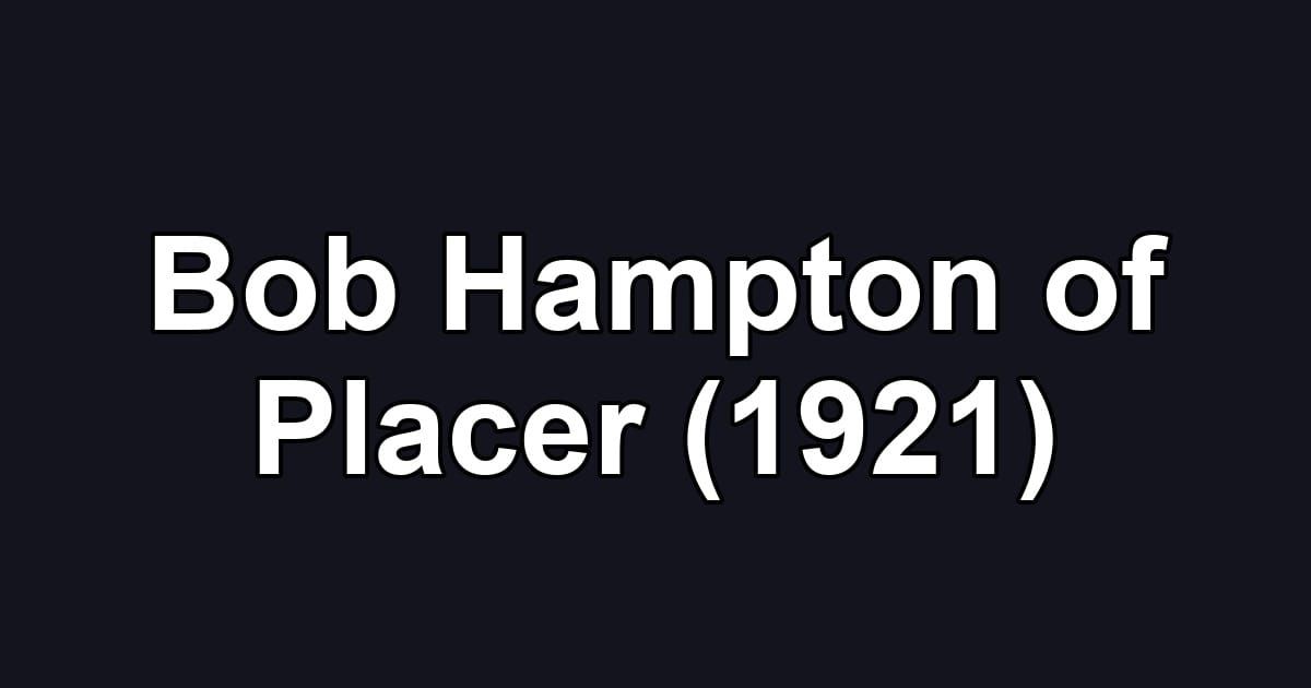 Bob Hampton of Placer (1921)