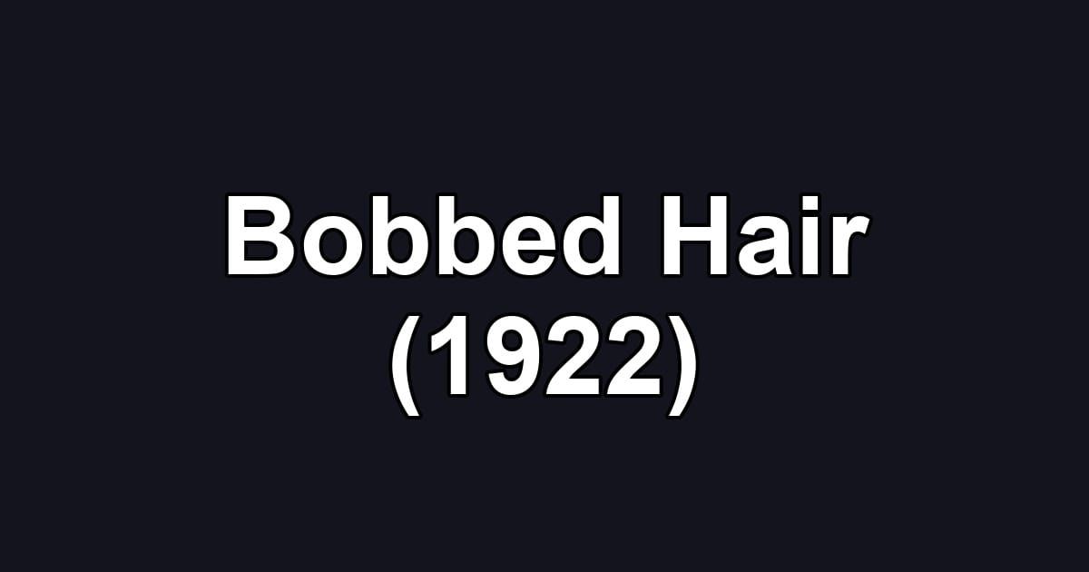 Bobbed Hair (1922)