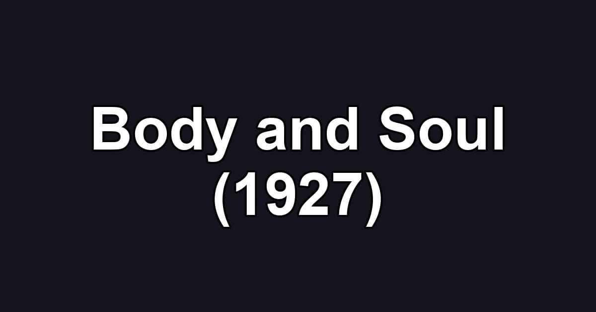 Body and Soul (1927)
