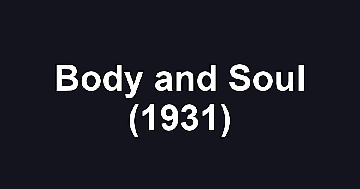 Body and Soul (1931)