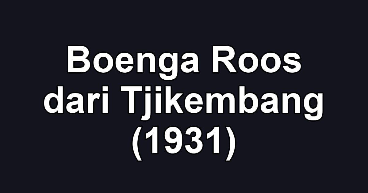 Boenga Roos dari Tjikembang (1931)