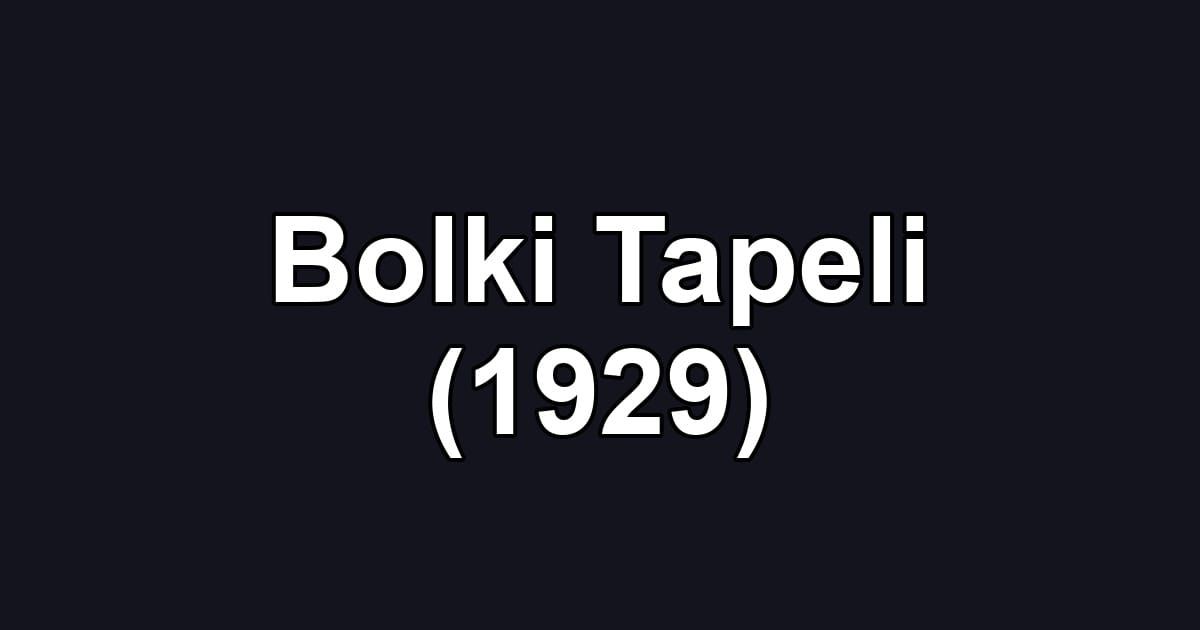 Bolki Tapeli (1929)