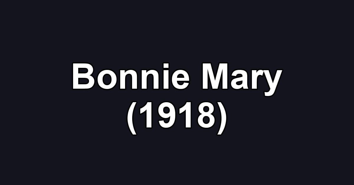 Bonnie Mary (1918)
