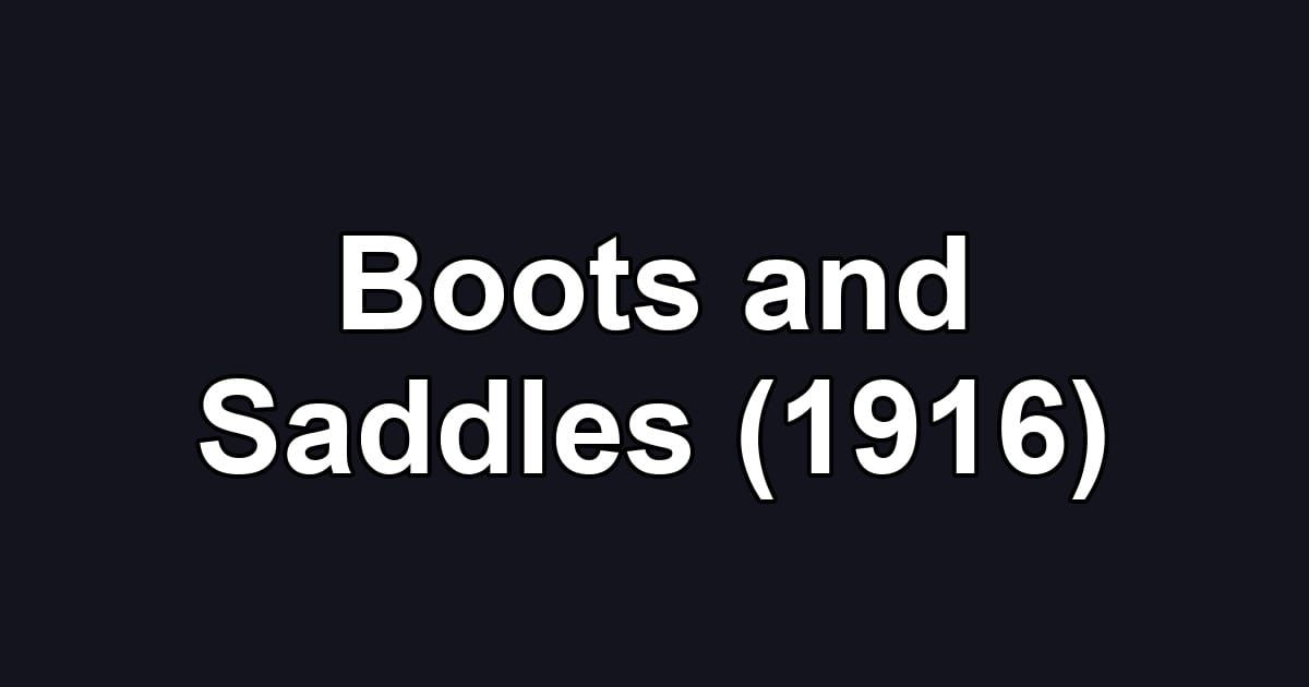 Boots and Saddles (1916)