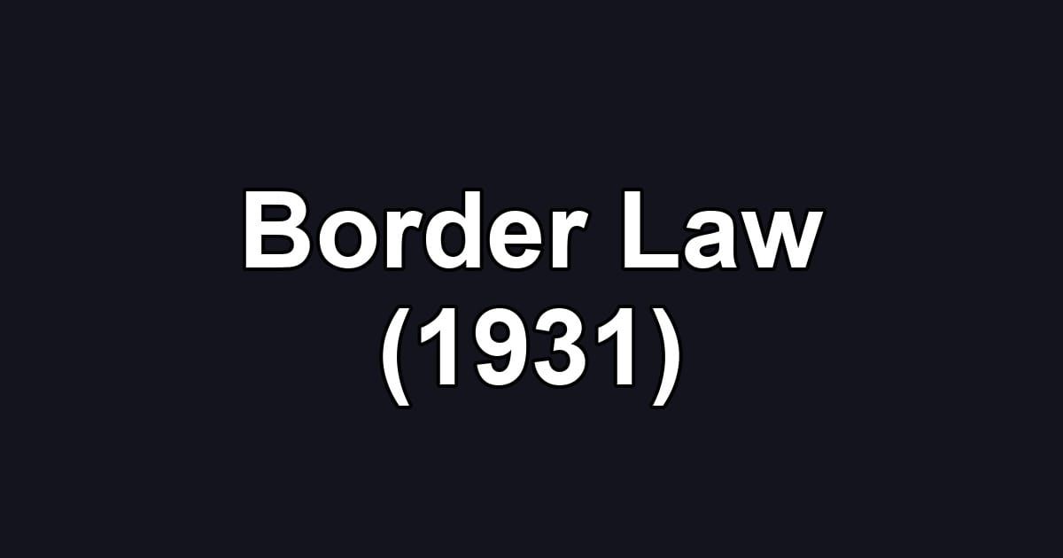 Border Law (1931)