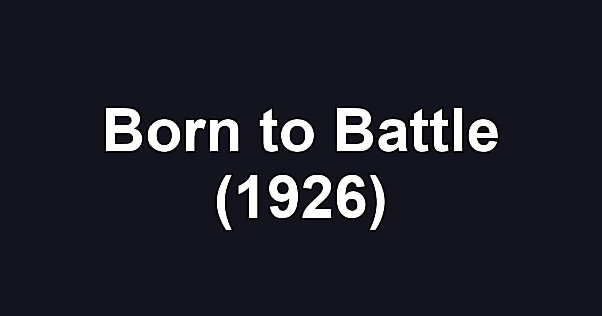 Born to Battle (1926)
