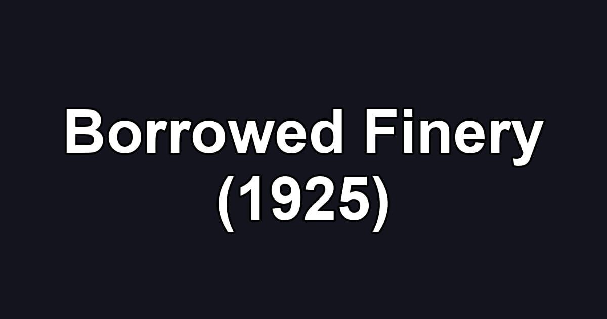 Borrowed Finery (1925)