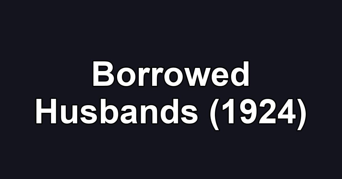 Borrowed Husbands (1924)