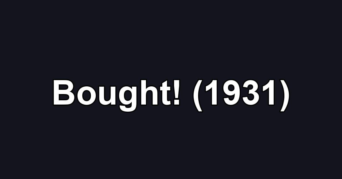 Bought! (1931)