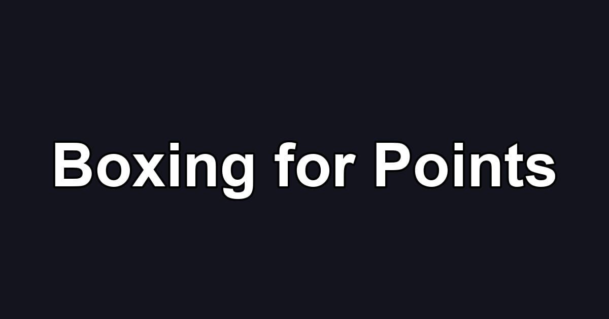 Boxing for Points