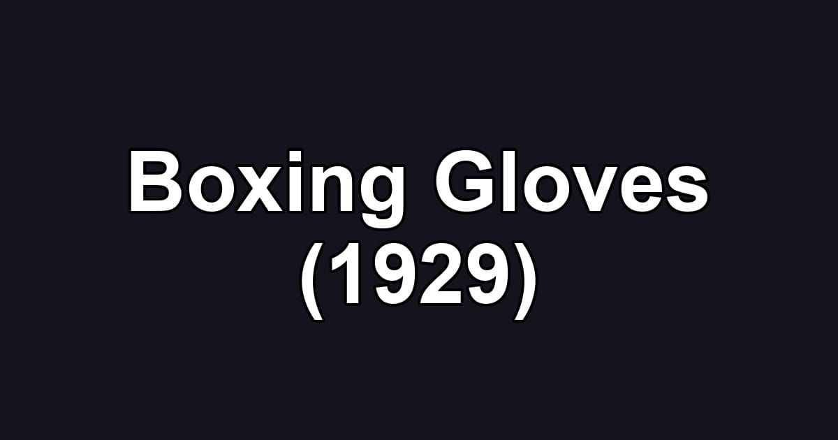 Boxing Gloves (1929)