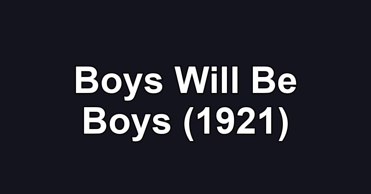 Boys Will Be Boys (1921)