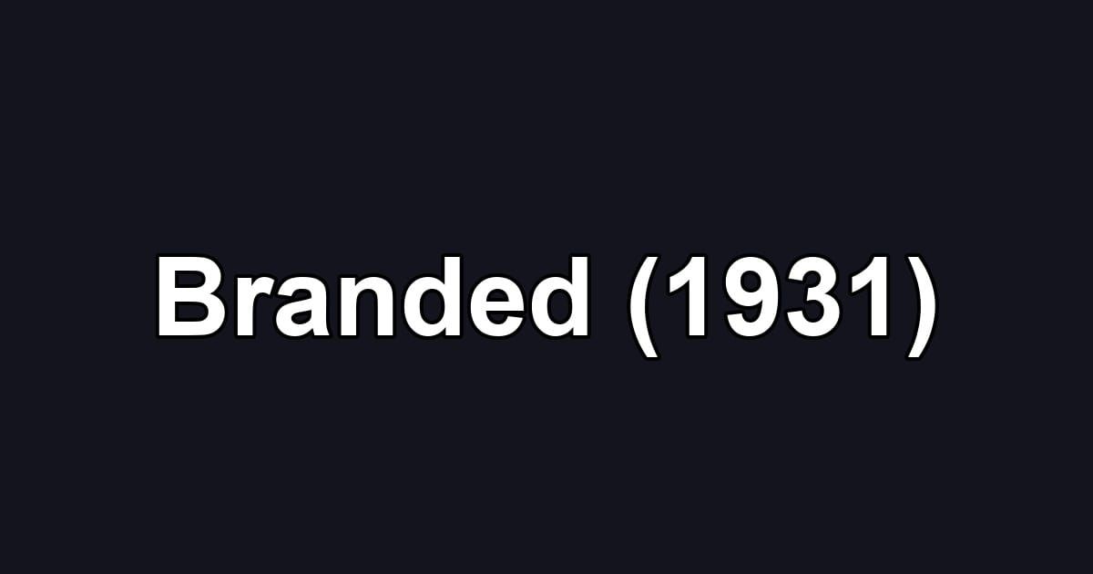 Branded (1931)