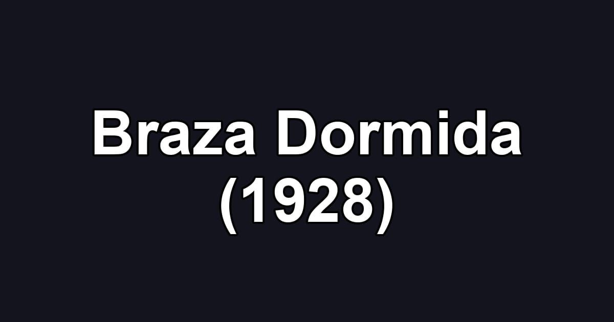 Braza Dormida (1928)