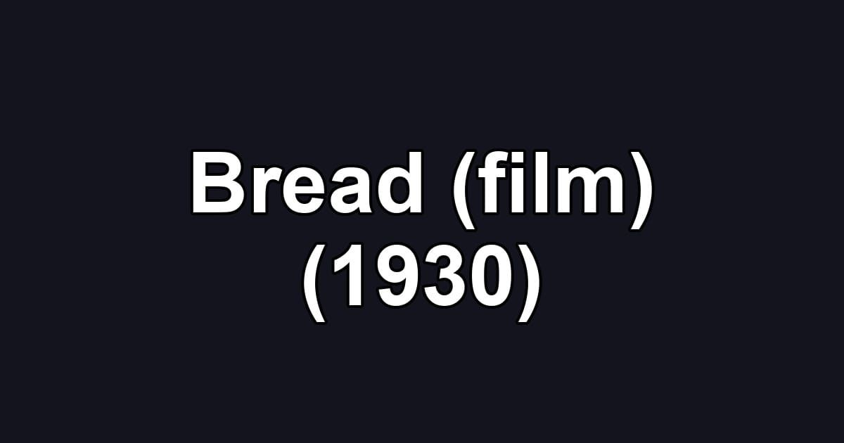 Bread (film) (1930)