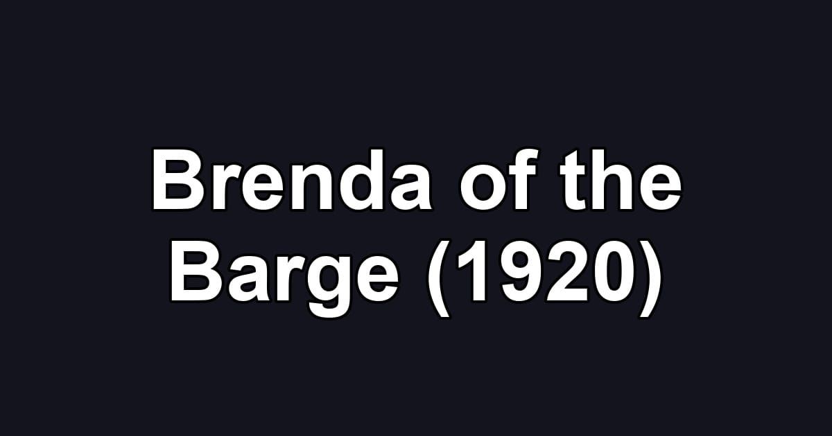 Brenda of the Barge (1920)